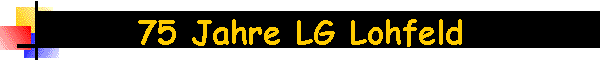 75 Jahre LG Lohfeld