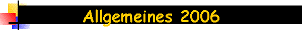 Allgemeines 2006