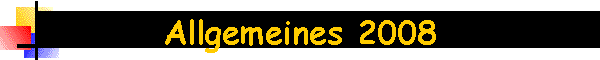 Allgemeines 2008
