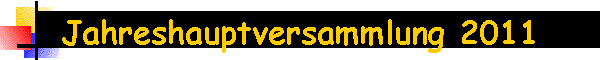 Jahreshauptversammlung 2011