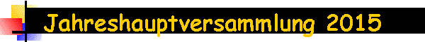 Jahreshauptversammlung 2015