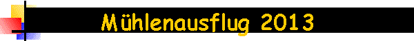 Mhlenausflug 2013