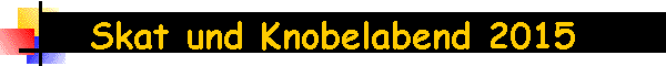 Skat und Knobelabend 2015