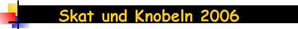 Skat und Knobeln 2006