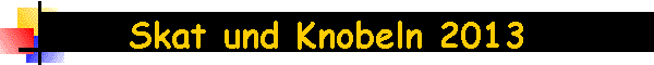 Skat und Knobeln 2013
