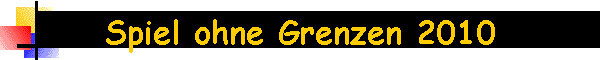 Spiel ohne Grenzen 2010