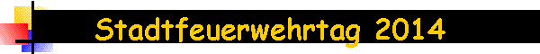 Stadtfeuerwehrtag 2014