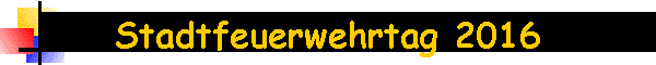 Stadtfeuerwehrtag 2016